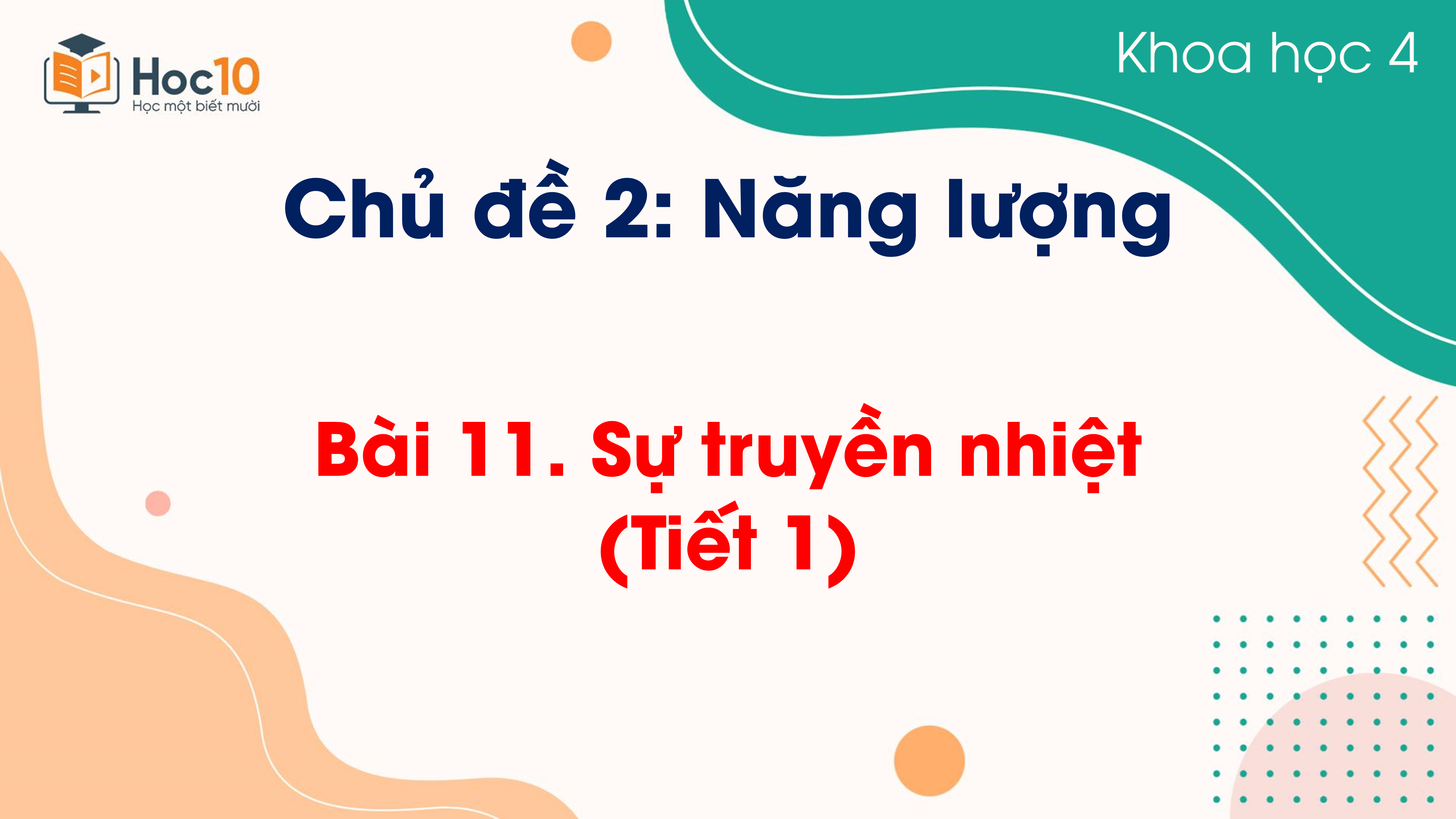 Chủ đề 2 - Bài 11 Sự truyền nhiệt (Tiết 1)